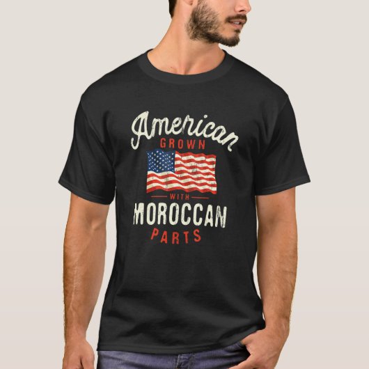 American Grown with Moroccan Parts Patriotic Natio T-Shirt (Vorderseite)