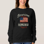 American Grown with Romanian Parts Patriotic Natio Sweatshirt (Vorderseite)