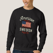 American Grown with Swedish Parts Patriotic Nation Sweatshirt (Vorderseite)