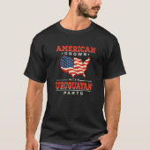 American Grown with Uruguayan Parts Patriotic Urug T-Shirt (Vorderseite)