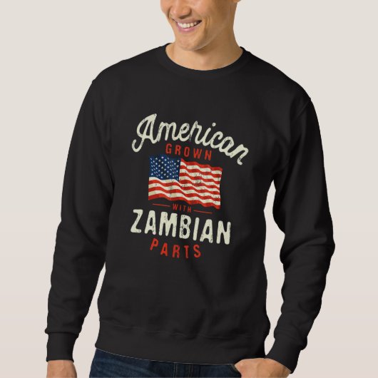 American Grown with Zambian Parts Patriotic Nation Sweatshirt (Vorderseite)