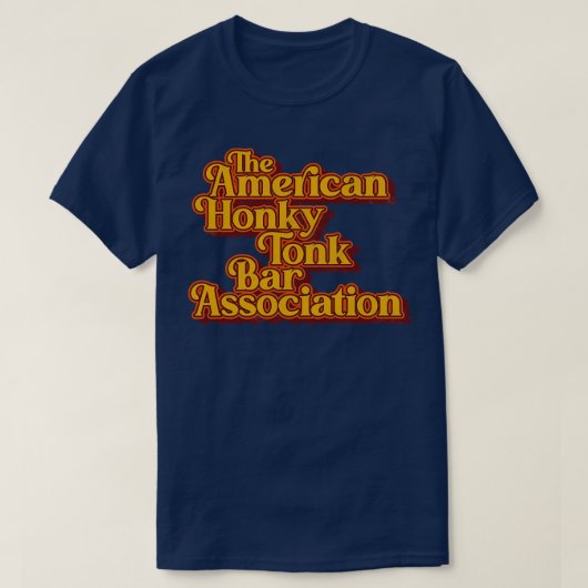 American Honky Tonk Bar Assoc Retro Classic Design T-Shirt (Design vorne)