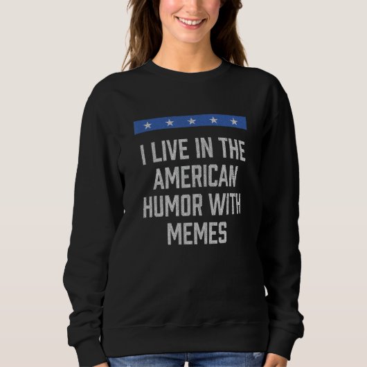American Humor with Memes Patriotic 4th of July Pa Sweatshirt (Vorderseite)