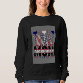 American Mama Sweatshirt - Patriotic USA Flag