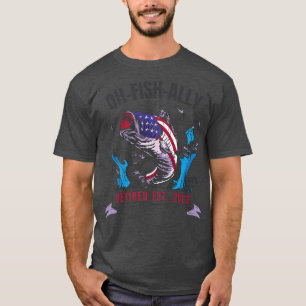 American O-Fish-Ally Seit 2022 Im Ruhestand Fishin T-Shirt