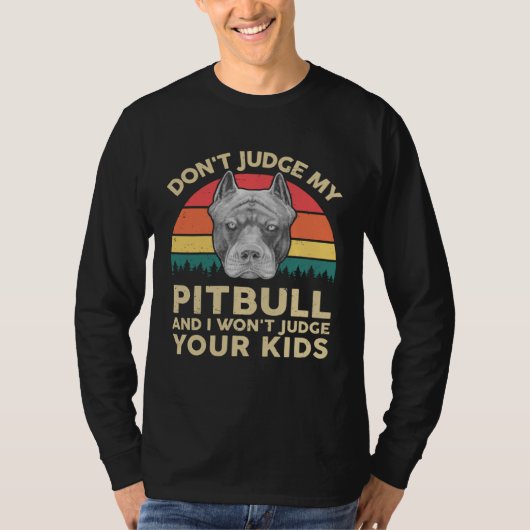 American Pitbull Dont Judge My Pitbull Pittie Dad  T-Shirt (Vorderseite)