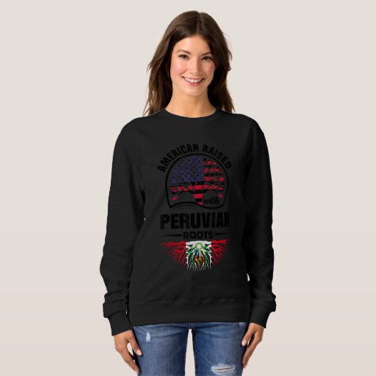 American Raised With Peruvian Roots Peru Peruvian Sweatshirt (Vorne ganz)