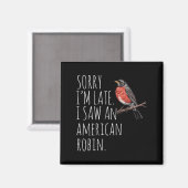 American Robin Bird Watching Lover Funny Sarcastic Magnet (Vorderseite/Rückseite)