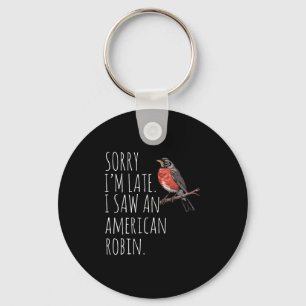 American Robin Bird Watching Lover Funny Sarcastic Schlüsselanhänger