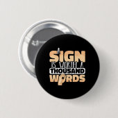 American Sign Language A Sign Is Worth A Thousand  Button (Vorne & Hinten)