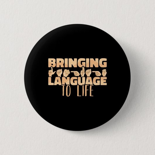 American Sign Language Bringing Language To Life A Button (Vorderseite)
