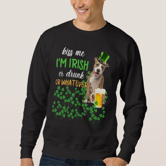 American Staffy Küss mir, ich bin irisch oder Betr Sweatshirt (Vorderseite)