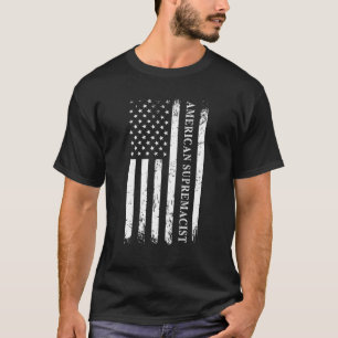 American Supremacist Pro USA Parody American Pride T-Shirt