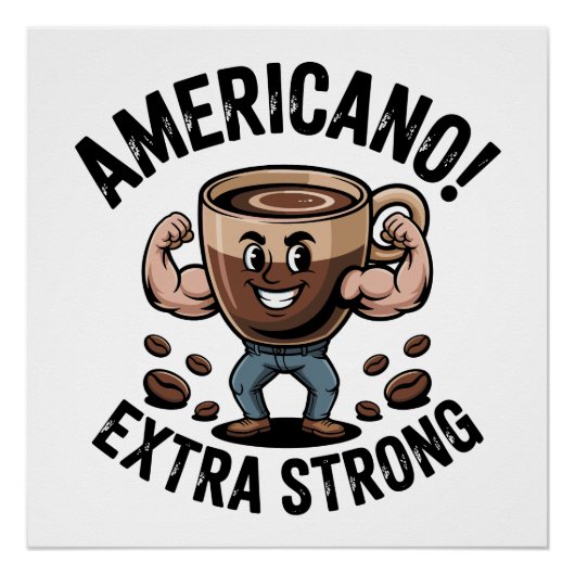 Americano! Extra Strong – Muscled-Up Coffee Poster (Vorderseite)