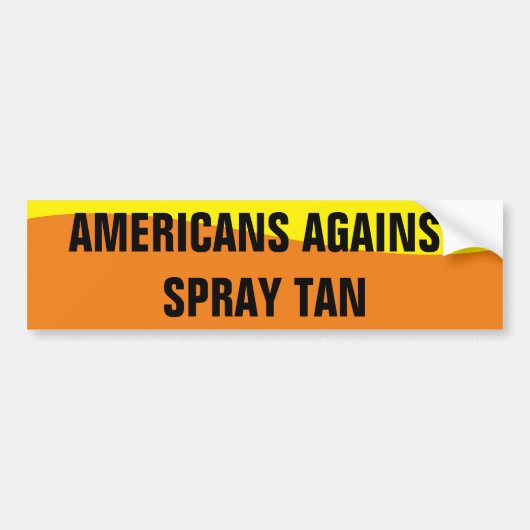 AMERICANS AGAINST SPRAY TAN BUMPER STICKER AUTOAUFKLEBER (Vorne)