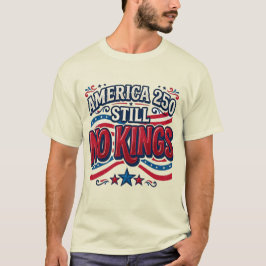 Amerika 250 Immer noch keine Könige Anti-Trump Zwi T-Shirt