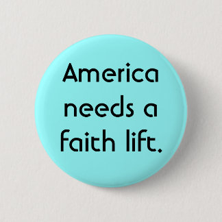 Amerika benötigt einen Glaubenaufzug Button