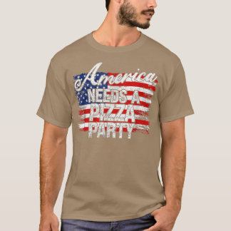 Amerika braucht ein Pizza-Party - Funny Political  T-Shirt