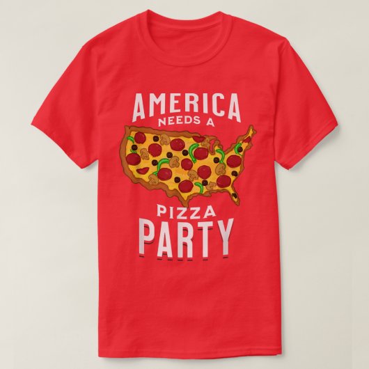 Amerika braucht einen Pizza-Party-T - Shirt (Design vorne)