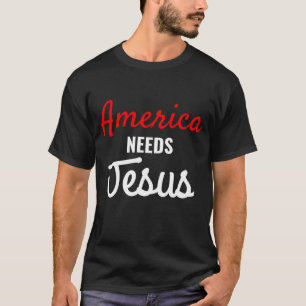 Amerika braucht Jesus religiös T-Shirt