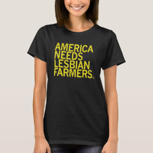 Amerika braucht lesbische Landwirte T-Shirt