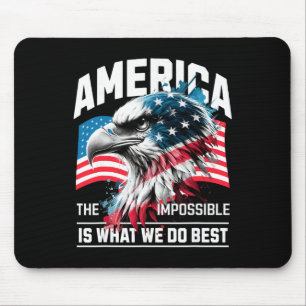 Amerika Das Unmögliche ist, was wir am besten tun Mousepad