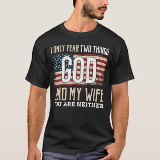 Amerika-Flagge nur Angst Gott und Ehefrau Sie sind T-Shirt