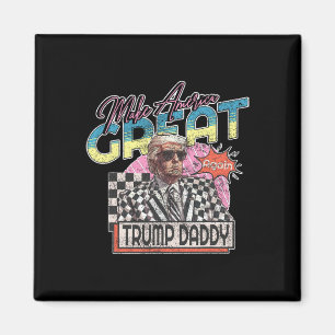 Amerika Great Trump Daddy Funny Trump T Shirt Magnet