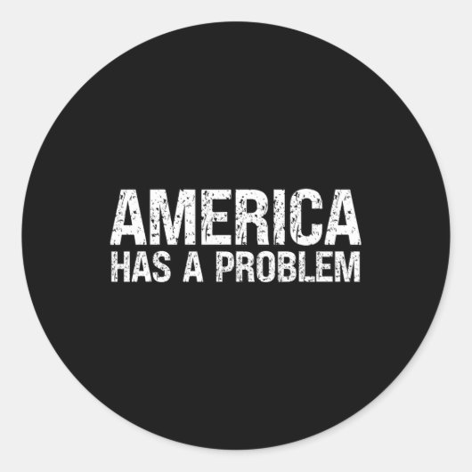 Amerika hat ein Problem Runder Aufkleber (Vorderseite)