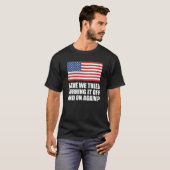 Amerika hat versucht, es wieder und wieder abzuwen T-Shirt (Vorne ganz)
