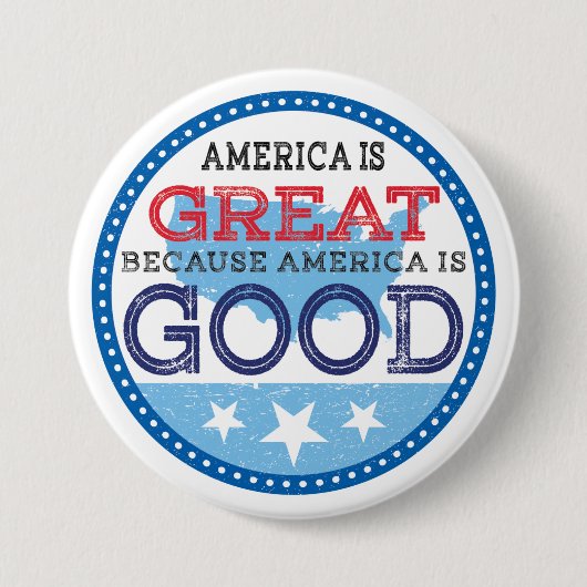 Amerika ist groß, weil Amerika gut ist Button (Vorderseite)