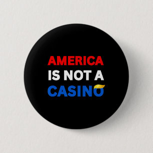 Amerika ist kein Casino Anti-Trump-Zölle Protest Button
