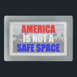 Amerika ist kein sicherer Ort Rechteckige Gürtelschnalle<br><div class="desc">Geh irgendwo anders deinen "sicheren Platz" finden. In Amerika geht es um Redefreiheit!</div>