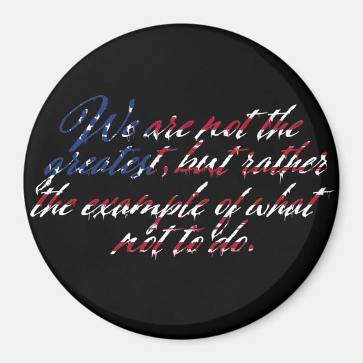 Amerika ist nicht die Bestste Sitte Magnet (Vorne)