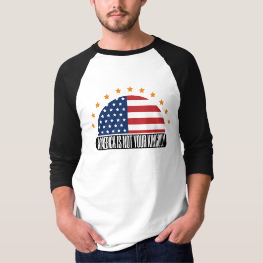 Amerika ist nicht Ihr Königreich — Rebellion T-Shirt (Vorderseite)
