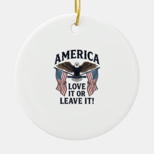Amerika Liebe es oder verlasse es Patriotischer Ad Keramik Ornament