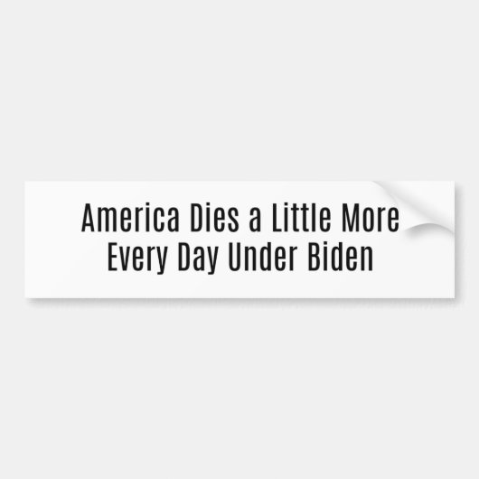 Amerika stirbt jeden Tag unter Biden Autoaufkleber (Vorne)