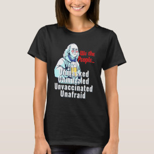 Amerika Unmaskiert Unmuzzled Ungeimpftes Unfraid 4 T-Shirt