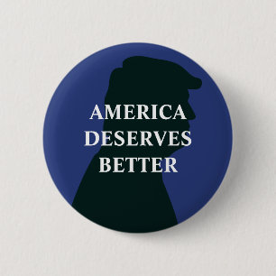 Amerika verdient ein besseres Anti-Trump Button