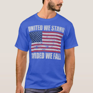 Amerika vereint Wir stehen gespalten, wir fallen T-Shirt