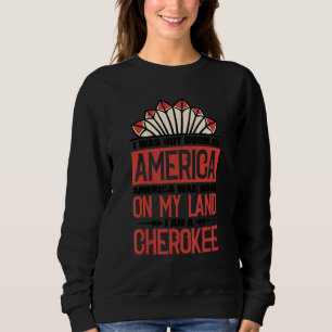 Amerika war auf meinem Land Geboren, ich bin Chero Sweatshirt