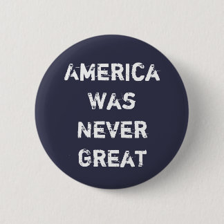 Amerika war nie groß button