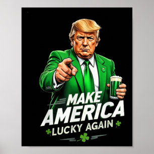 Amerika wieder glücklich machen Trump St Patricks  Poster