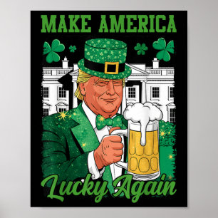 Amerika wieder glücklich machen Trump St Patricks  Poster