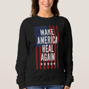 Amerika wieder heilen 4. Juli positiven Gleichklan Sweatshirt