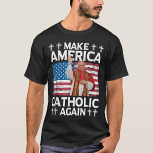 Amerika wieder katholisch machen US Papst Leo Xiv T-Shirt