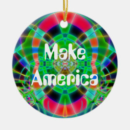 "Amerika wieder wachsen lassen" Keramik Ornament