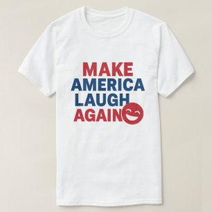 Amerika wieder zum Lachen bringen Funny Patriotic  T-Shirt