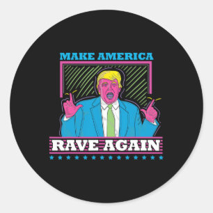 Amerika wieder zum Rave bringen Funny Trump Edm Sh Runder Aufkleber