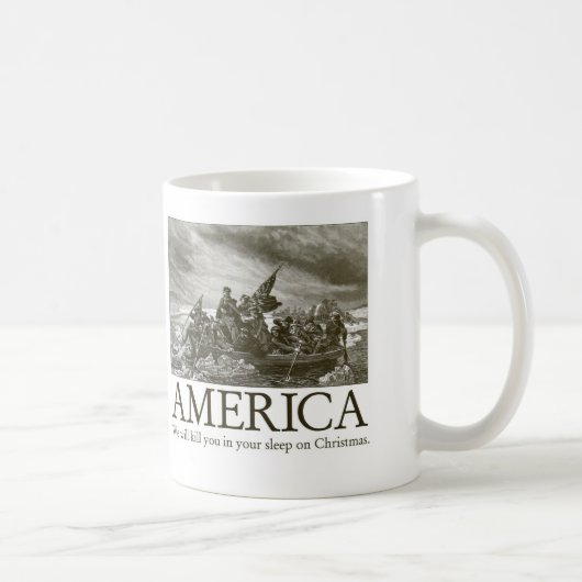 Amerika: Wir töten Sie in Ihrem Schlaf auf Christm Kaffeetasse (Rechts)